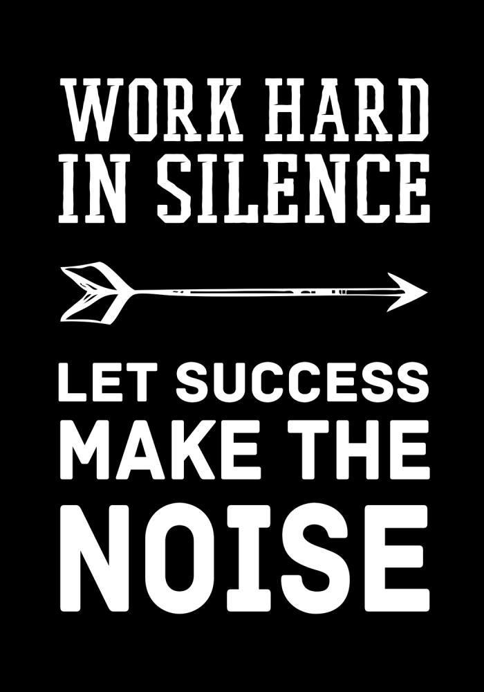 Work hard in silence - Vit text med svart bakgrund Poster