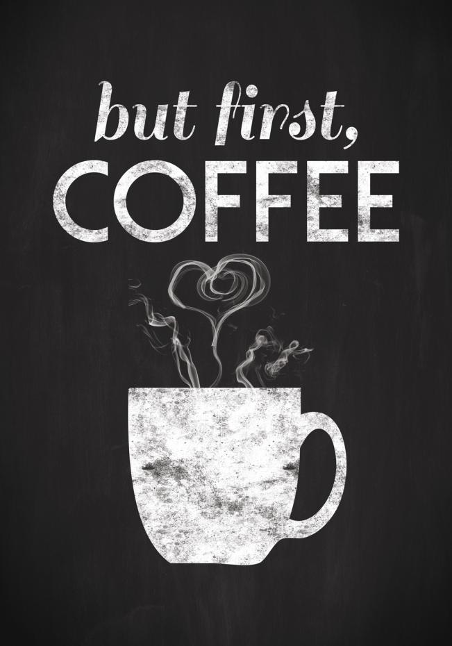 But first coffee - Svartmlad Poster