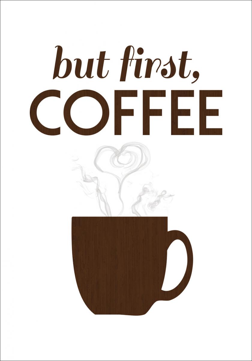 But first coffee - Wood Poster