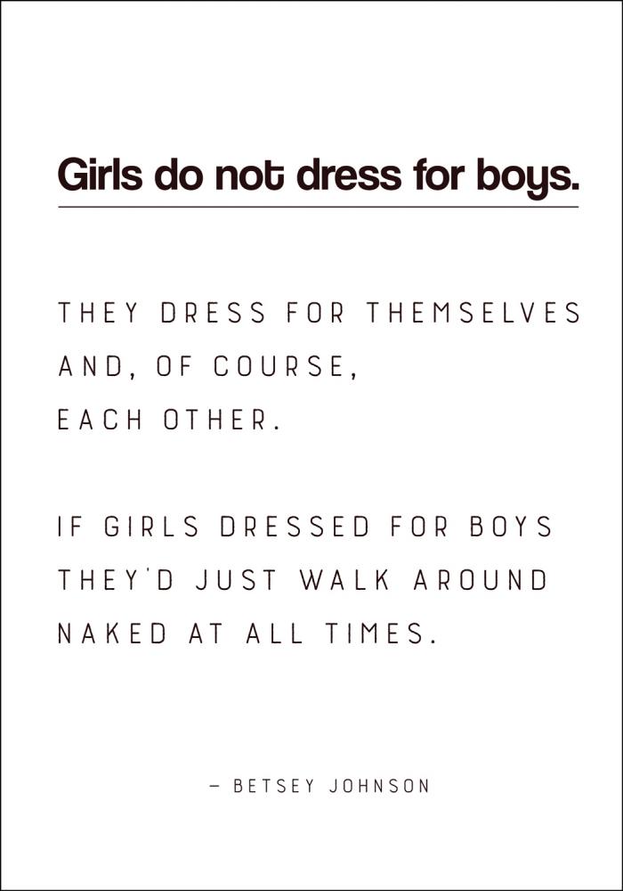 Girls Dont Dress For Boys Poster