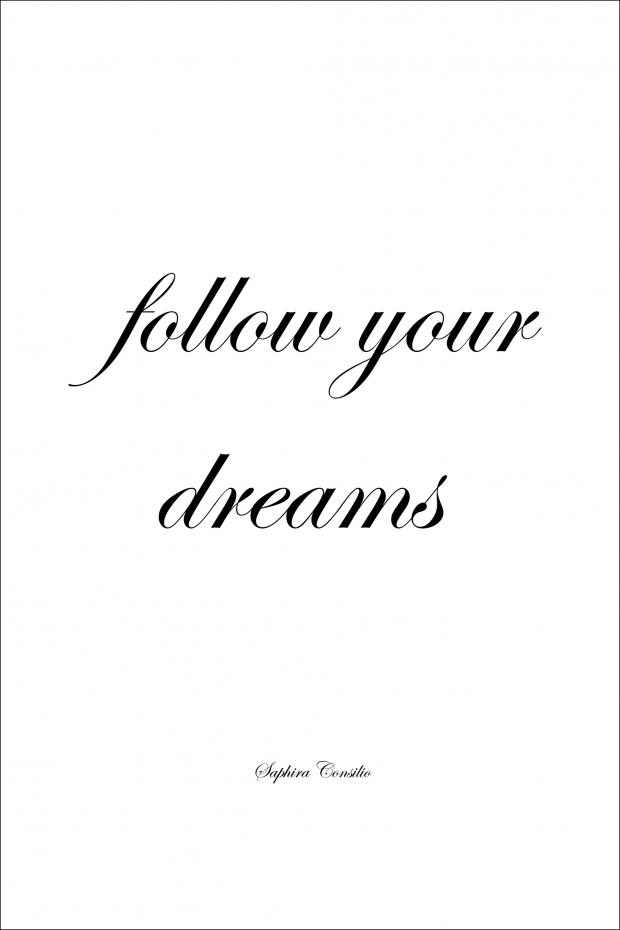 Follow your dreams Poster