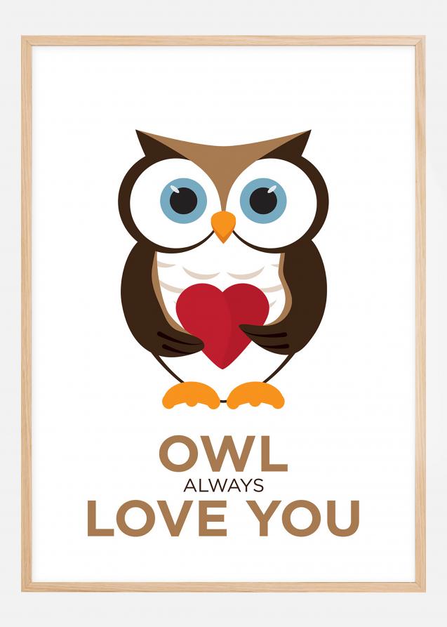 Owl Always Love you - Brun-Svart Poster