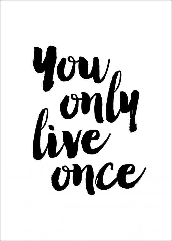 You only live once Poster