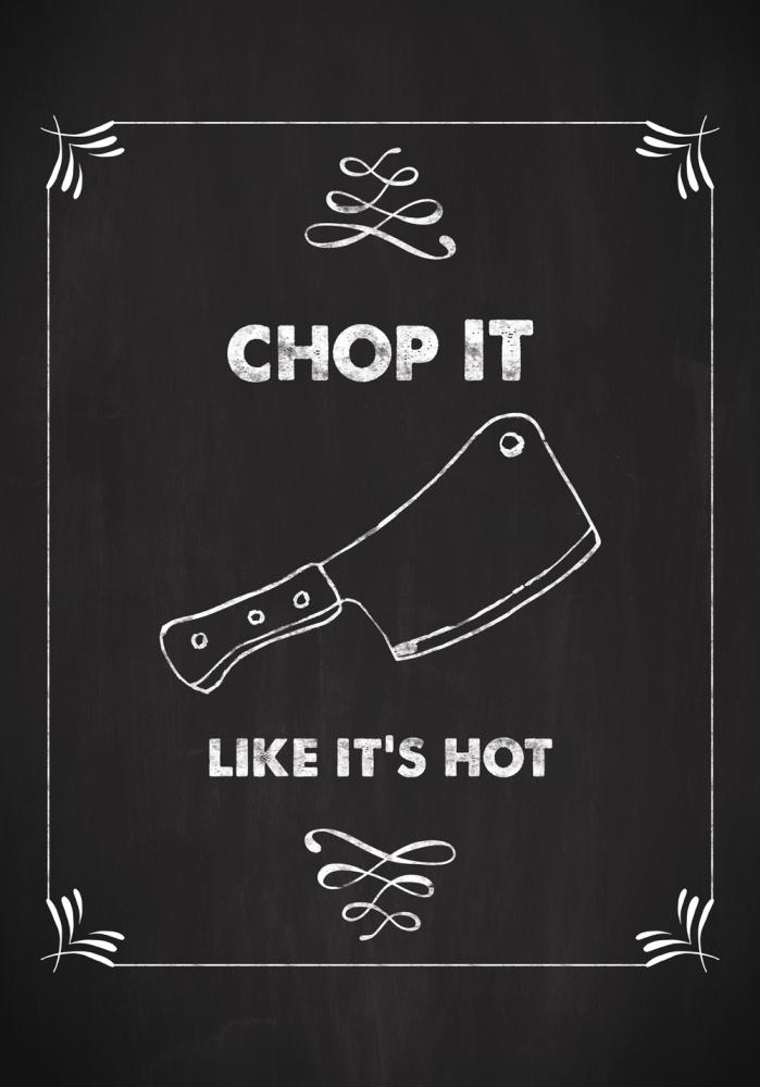 Chop it - Like its hot Poster