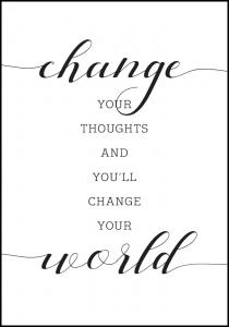 Change your thought and you'll change your world Poster