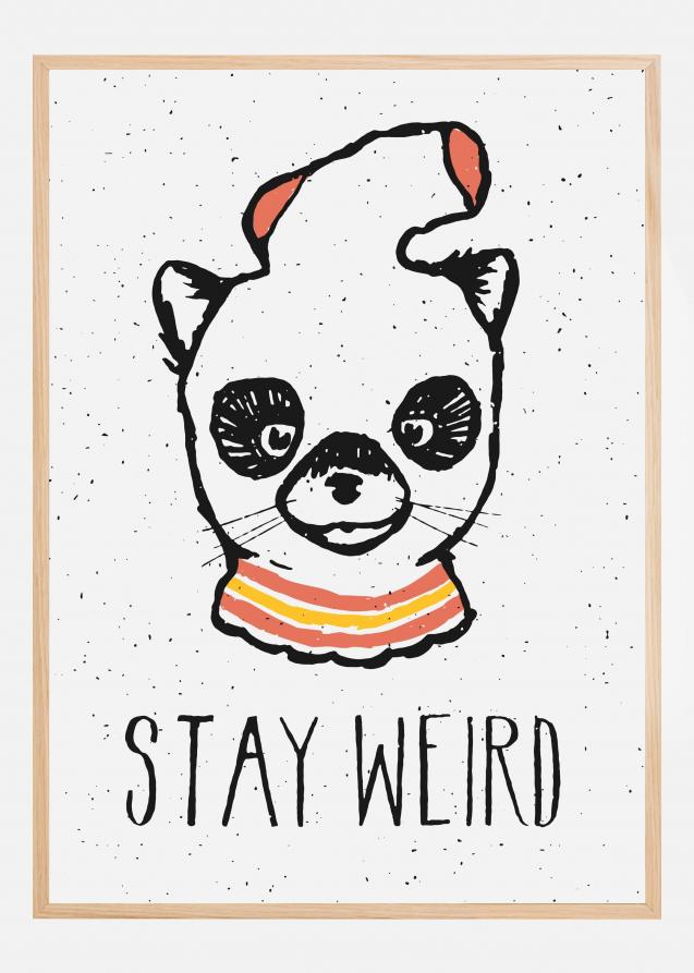 Stay Weird Poster
