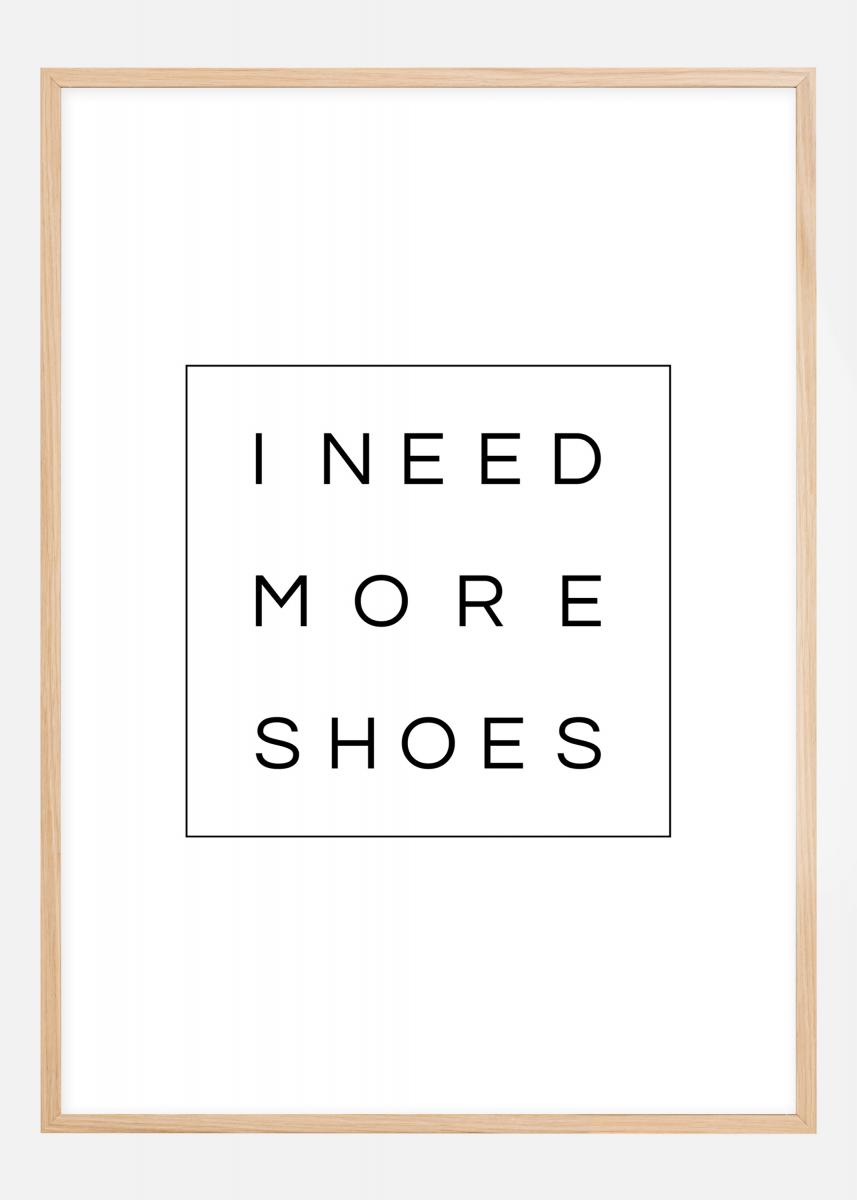 I need more shoes Poster
