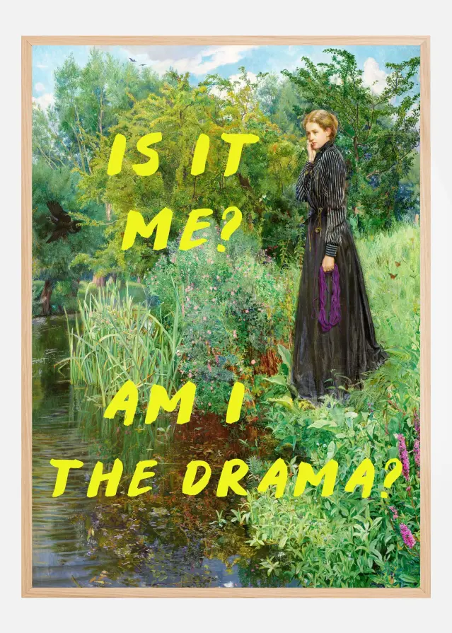 Is It Me? Am I The Drama? Poster
