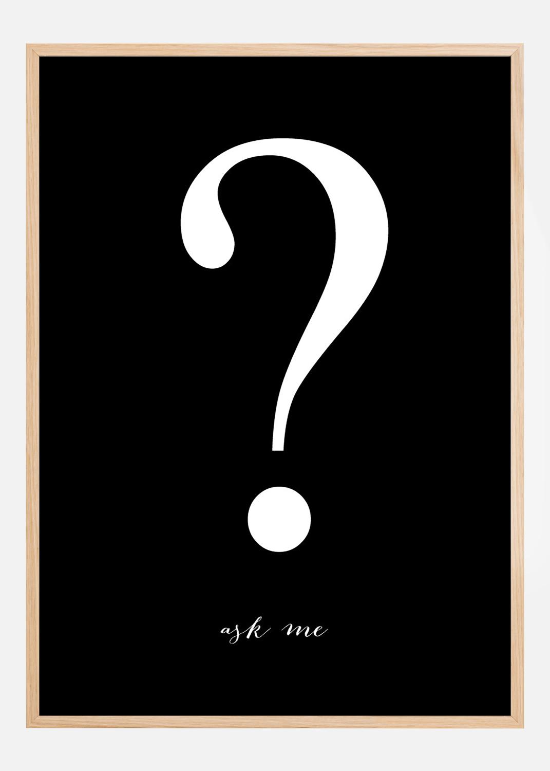 Product Image for Ask me - Svart med vitt tryck Poster (30x40 cm)