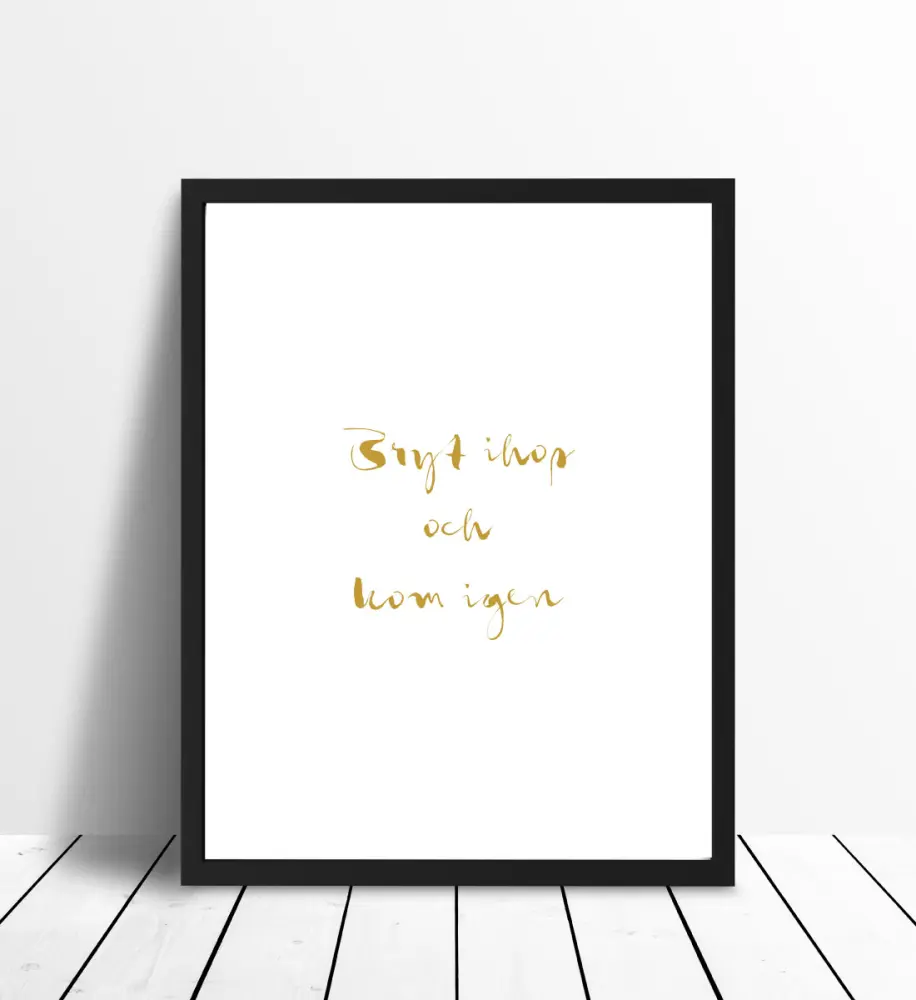 Bryt ihop och kom igen - Guld Poster