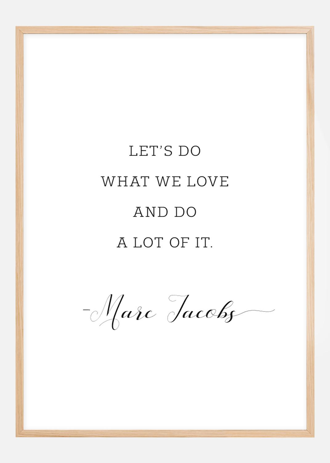 Let's do what we love and do a lot of it Poster (21x29.7 cm (A4))