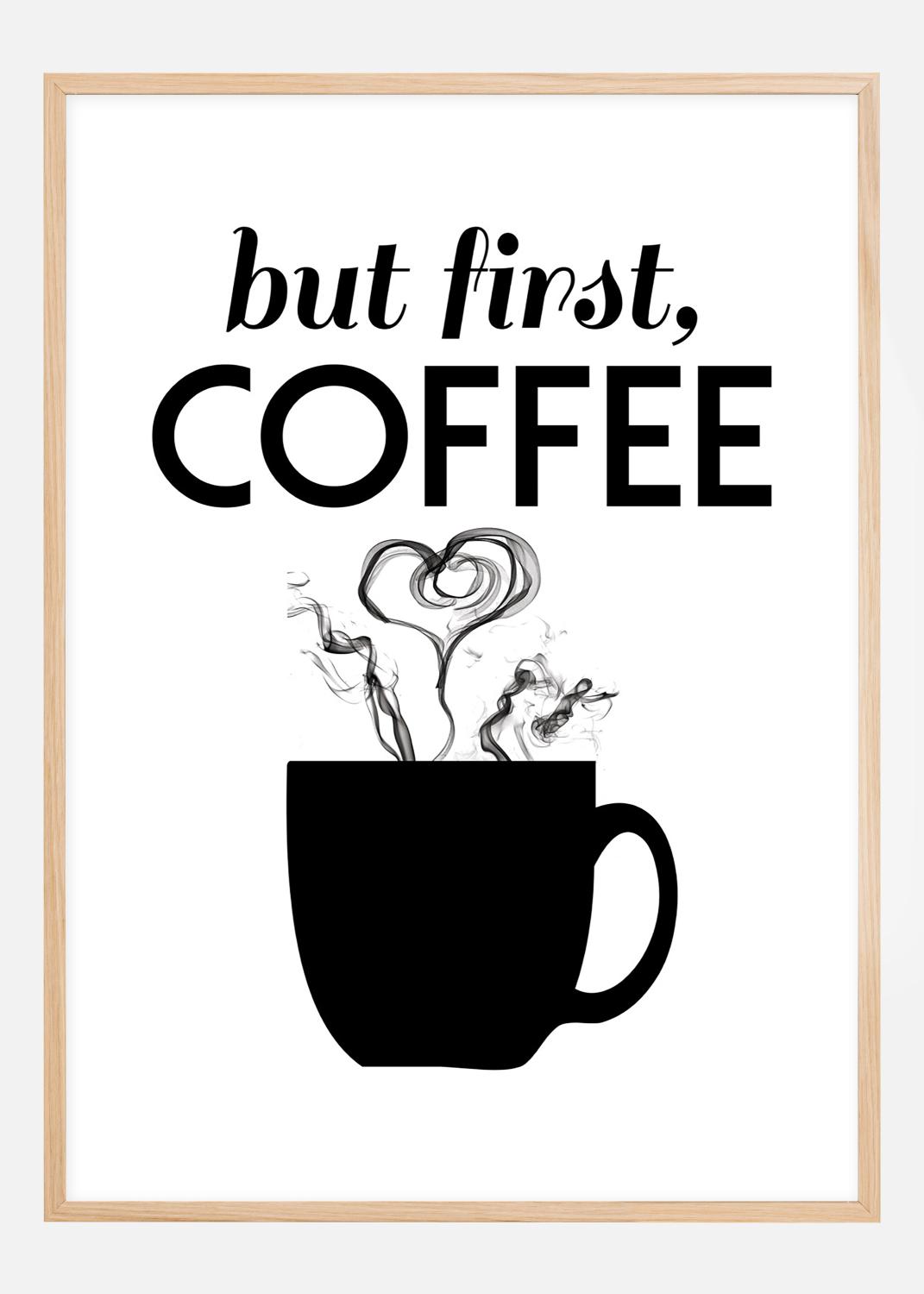 But first coffee - Svart Poster (40x50 cm)